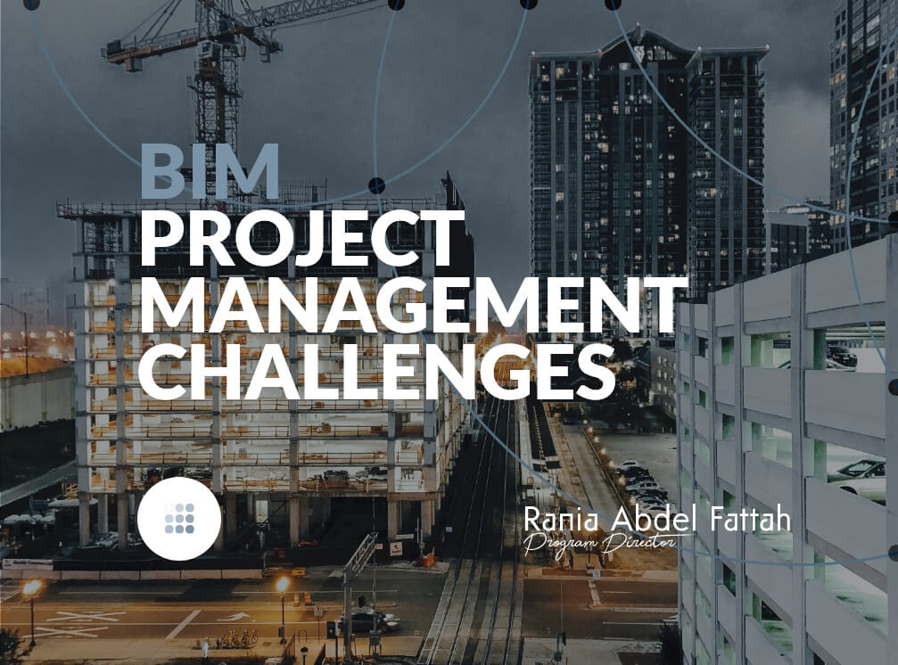 BIM Project Management Challenges and Solutions